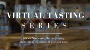 Virtual Tasting Series with our Winemaker